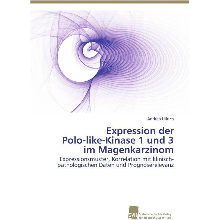 Expression der Polo-like-Kinase 1 und 3 im Magenkarzinom, Fachbücher