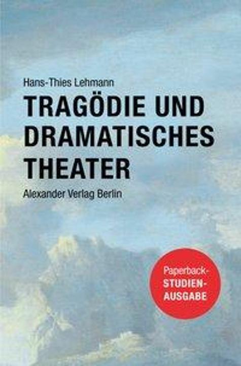 Produktbild Tragödie und Dramatisches Theater (Deutsch, Hans-Thies Lehmann, 2015)