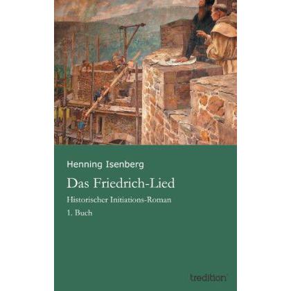Das Friedrich-Lied, Belletristik von Henning Isenberg