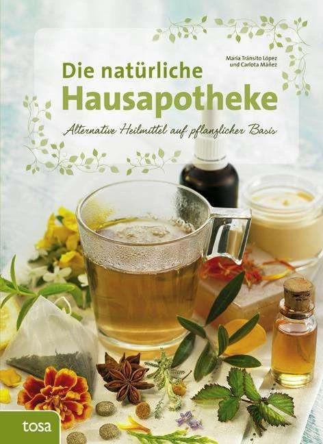 Produktbild Die natürliche Hausapotheke (Deutsch, Carlota Manes, Maria Transito, 2011)