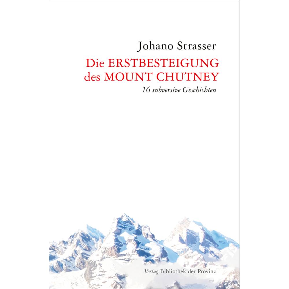 Strasser:Die Erstbesteigung des Mount C, Belletristik von Johano Strasser