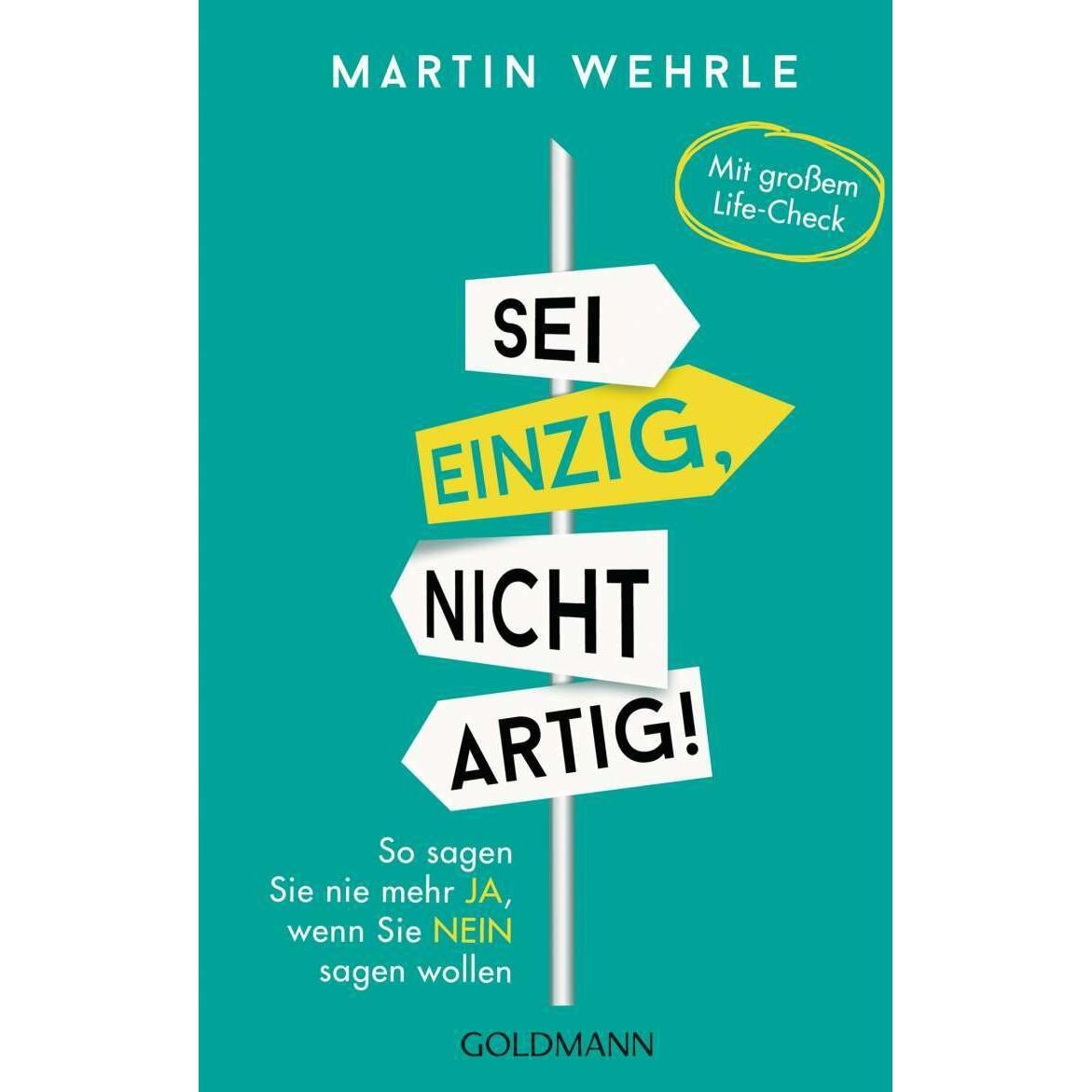 Sei einzig, nicht artig!, Ratgeber von Martin Wehrle