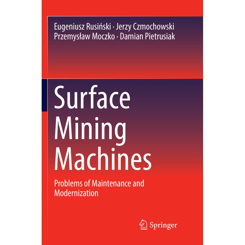 Surface Mining Machines, Fachbücher von Eugeniusz Rusinski, Damian Pietrusiak, Jerzy Czmochowski, Przemyslaw Moczko