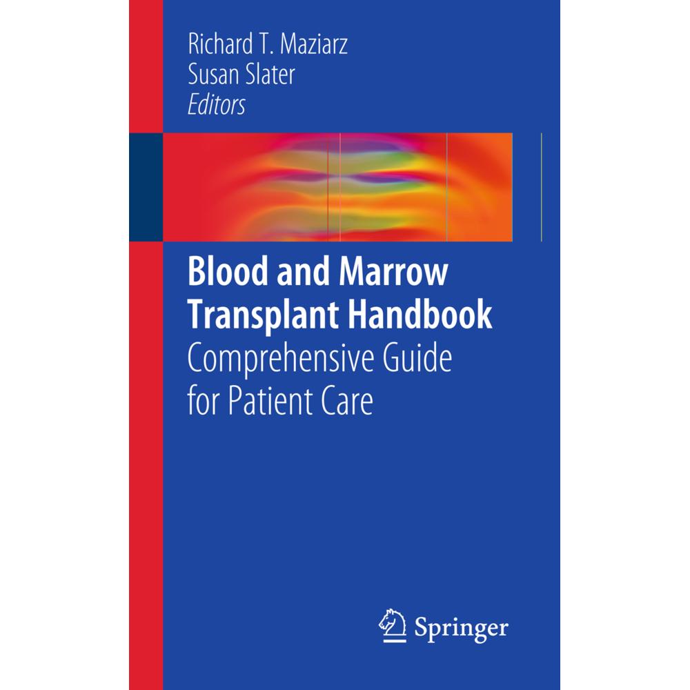 Blood and Marrow Transplant Handbook, Fachbücher von Richard T. Maziarz, Susan Slater