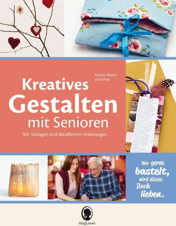 Produktbild Kreatives Gestalten mit Senioren (Deutsch, Barbara Weiner, Linus Linus, Linus Paul, 2016)
