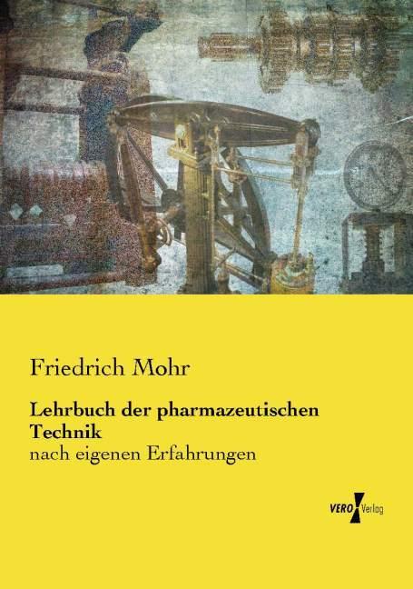 Produktbild Lehrbuch der pharmazeutischen Technik (Deutsch, Friedrich Mohr, 2015)