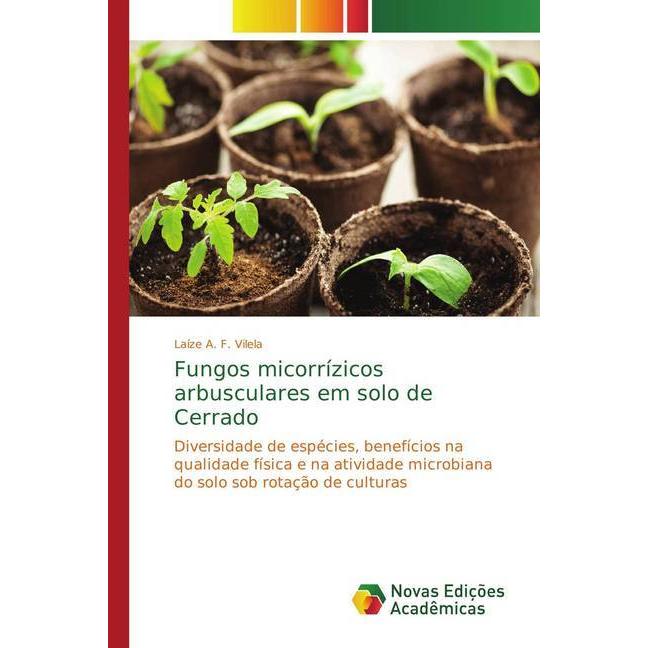Fungos micorrízicos arbusculares em solo de Cerrado, Fachbücher von Laíze A. F. Vilela