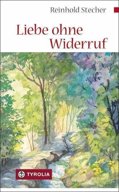 Produktbild Liebe ohne Widerruf (Deutsch, Reinhold Stecher, 2013)