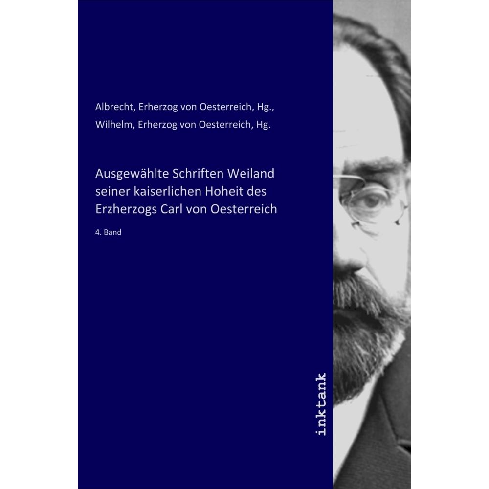 Ausgewählte Schriften Weiland seiner kaiserlichen Hoheit des Erzherzogs Carl von Oesterreich, Belletristik