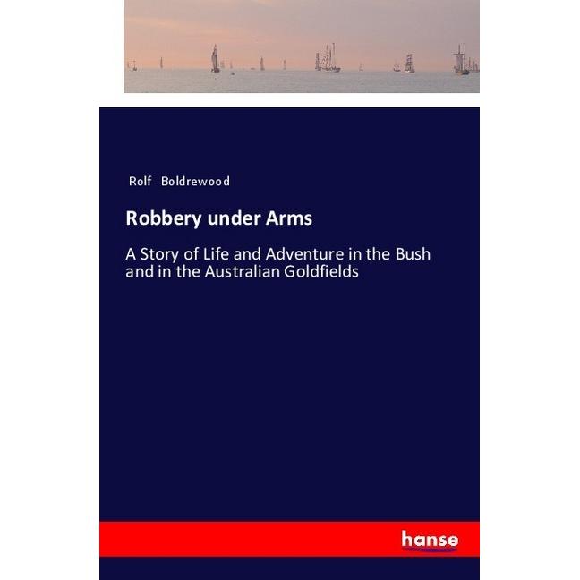 Robbery under Arms, Ratgeber von Rolf Boldrewood