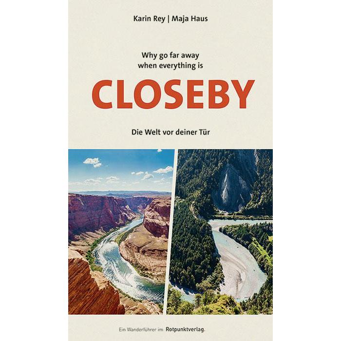 Why go far when everything is Closeby, Ratgeber von Karin Rey