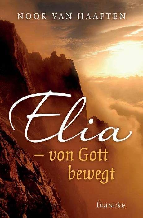 Produktbild Elia - von Gott bewegt (Deutsch, Noor Van Haaften, 2014)