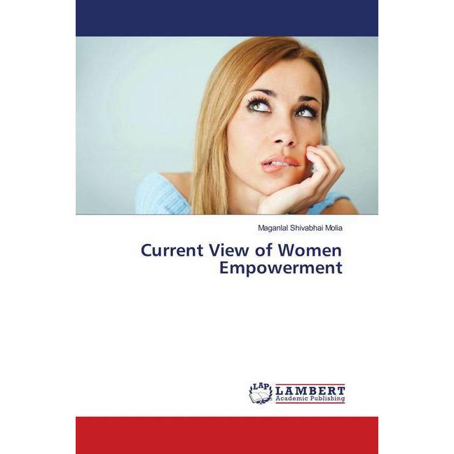 Current View of Women Empowerment, Fachbücher von Maganlal Shivabhai Molia