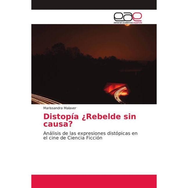 Distopía ¿Rebelde sin causa?, Fachbücher von Marissandra Malaver