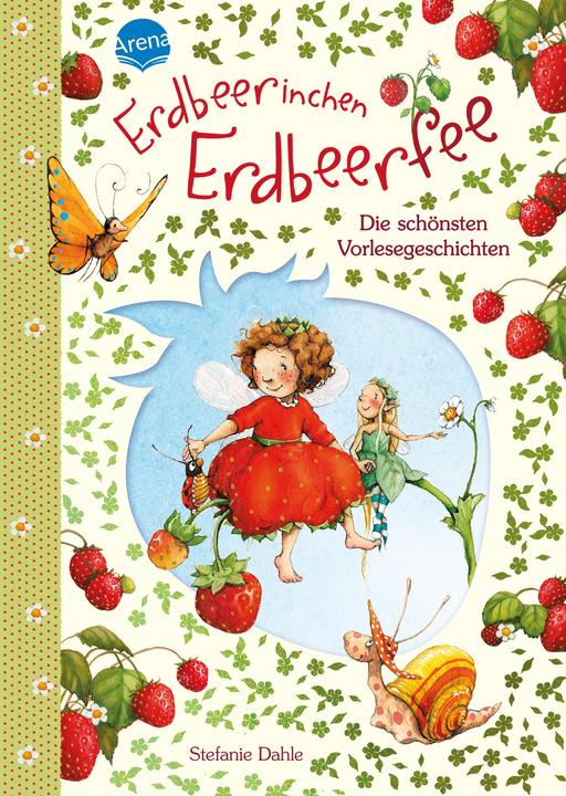 Erdbeerinchen Erdbeerfee. Die schönsten Vorlesegeschichten (German, Stefanie Dahle, 2020)