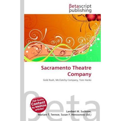 Sacramento Theatre Company, Fachbücher von Lambert M. Surhone, Miriam T. Timpledon, Susan F. Marseken