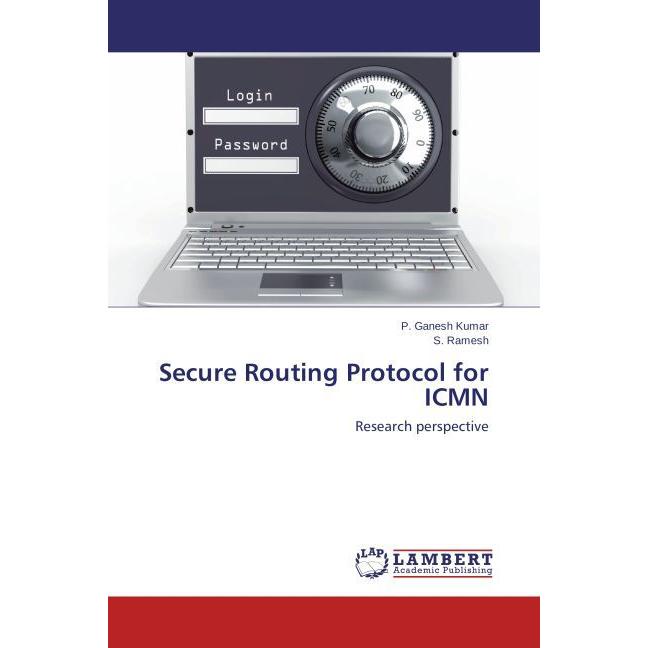 Secure Routing Protocol for ICMN, Fachbücher von S. Ramesh, P. Ganesh Kumar
