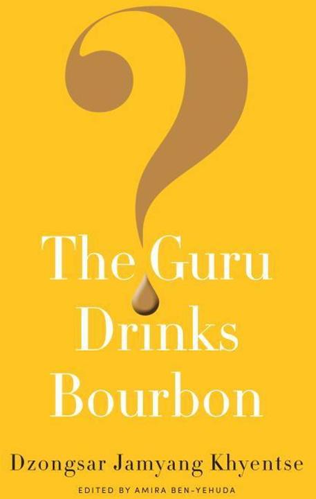 Produktbild The Guru Drinks Bourbon? (Englisch, Dzongsar Jamyang Khyentse, Amira Ben-Yehuda, 2016)