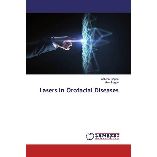 Lasers In Orofacial Diseases, Fachbücher von Ashwini Bagde, Hiroj Bagde
