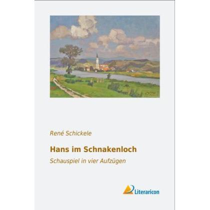 Hans im Schnakenloch, Belletristik von René Schickele