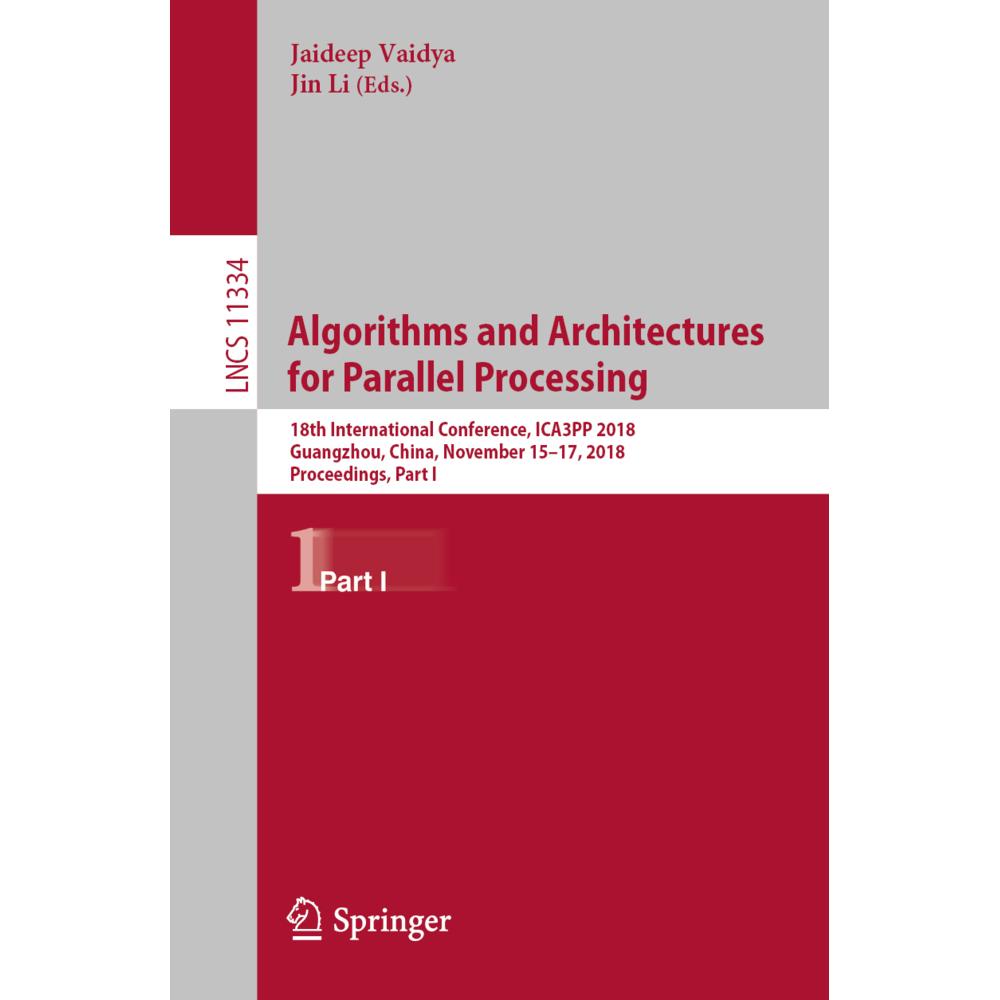 Algorithms and Architectures for Parallel Processing, Fachbücher von Jaideep Vaidya, Jin Li