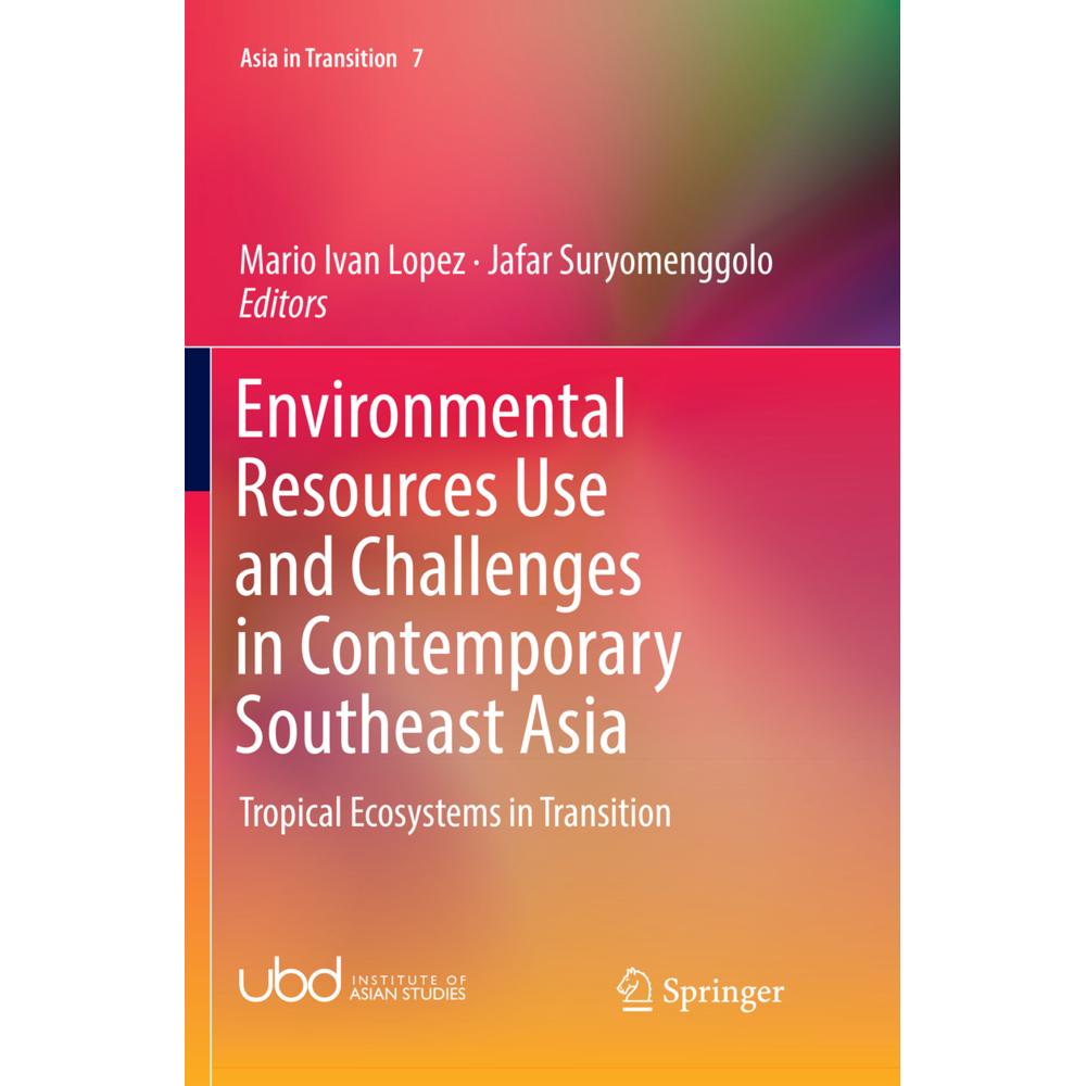 Environmental Resources Use and Challenges in Contemporary Southeast Asia, Fachbücher von Jafar Suryomenggolo, Mario Iva...
