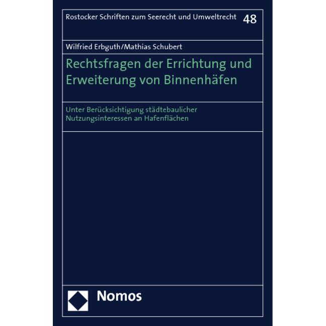 Rechtsfragen der Errichtung und Erweiterung von Binnenhäfen, Fachbücher von Wilfried Erbguth, Mathias Schubert