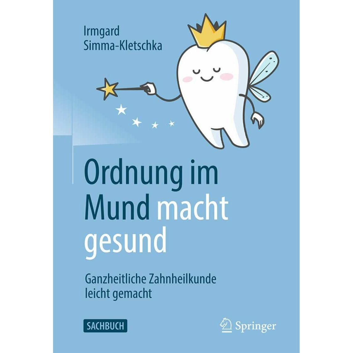 Ordnung im Mund macht gesund, Fachbücher von Irmgard Simma-Kletschka