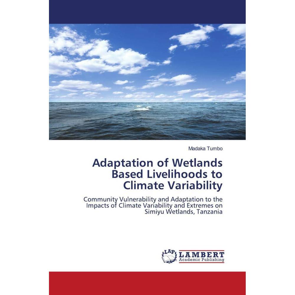 Adaptation of Wetlands Based Livelihoods to Climate Variability, Fachbücher