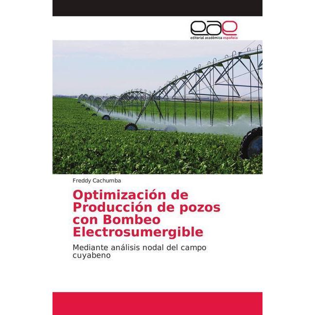Optimización de Producción de pozos con Bombeo Electrosumergible, Fachbücher von Freddy Cachumba