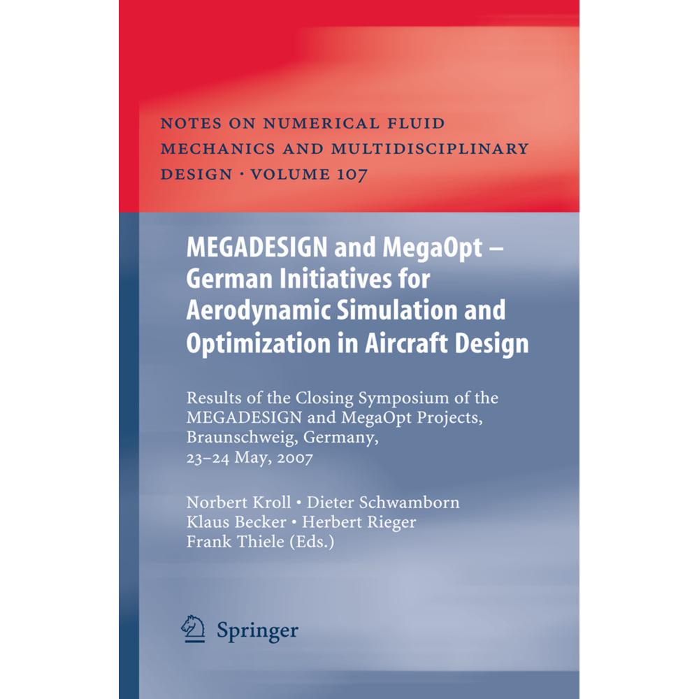 MEGADESIGN and MegaOpt - German Initiatives for Aerodynamic Simulation and Optimization in Aircraft, Fachbücher von Klau...