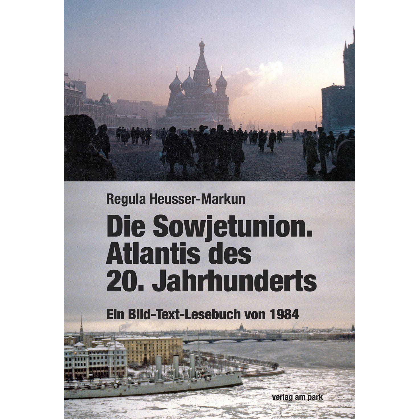 Die Sowjetunion. Atlantis des 20. Jahrhunderts, Sachbücher von Regula Heusser-Markun