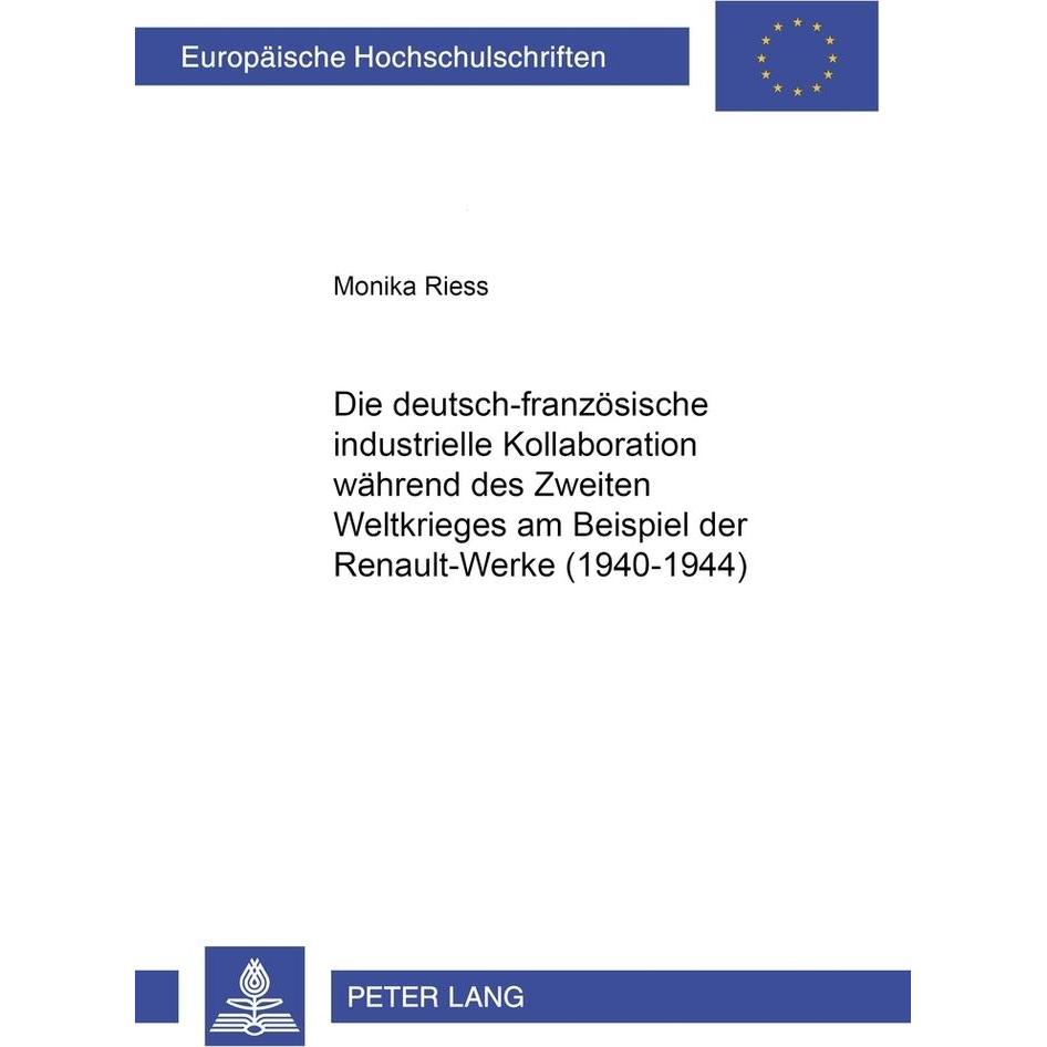 Die deutsch-französische industrielle Kollaboration während des Zweiten Weltkrieges am Beispiel der, Fachbücher von Moni...