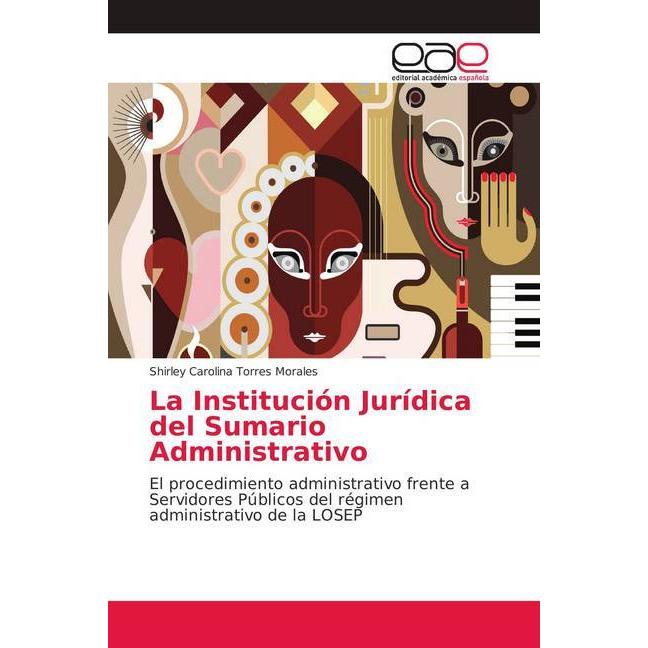 La Institución Jurídica del Sumario Administrativo, Fachbücher von Shirley Carolina Torres Morales