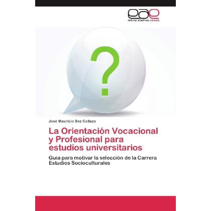 Thumbnail - La Orientación Vocacional y Profesional para estudios universitarios, Fachbücher von José Mauricio Bez Collazo