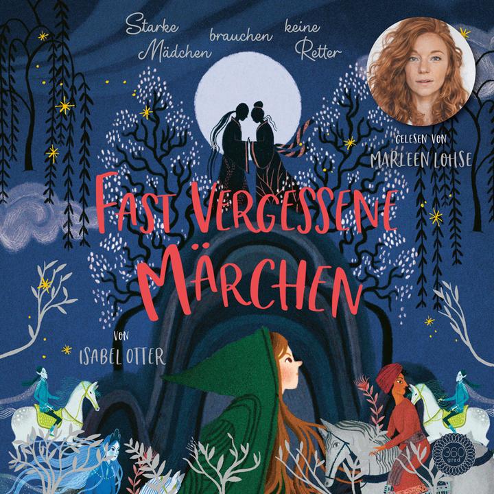 Fast vergessene Märchen - Gelesen von Marleen Lohse (Ana Sender, Beatrix Rohrbacher, Marleen Lohse, Isabel Otter, Deutsch)