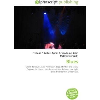 Blues, Fachbücher von Agnes F. Vandome, Frederic P. Miller, John McBrewster