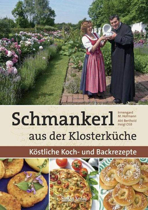 Produktbild Schmankerl aus der Klosterküche (Deutsch, Irmengard Hofmann, 2015)