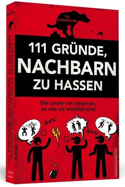 Produktbild 111 Gründe, Nachbarn zu hassen (Deutsch, Till Burgwächter, 2017)
