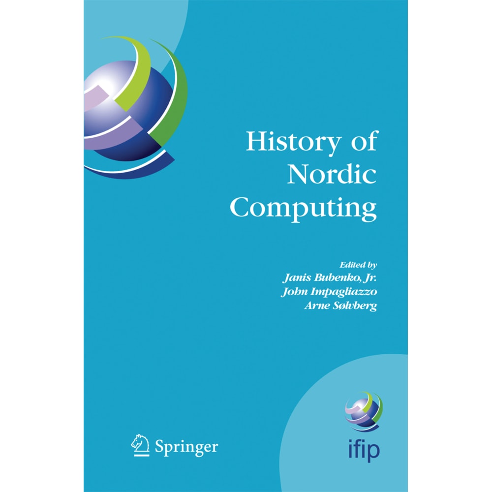 History of Nordic Computing, Fachbücher von John Impagliazzo, Janis Bubenko, Arne Soelvberg