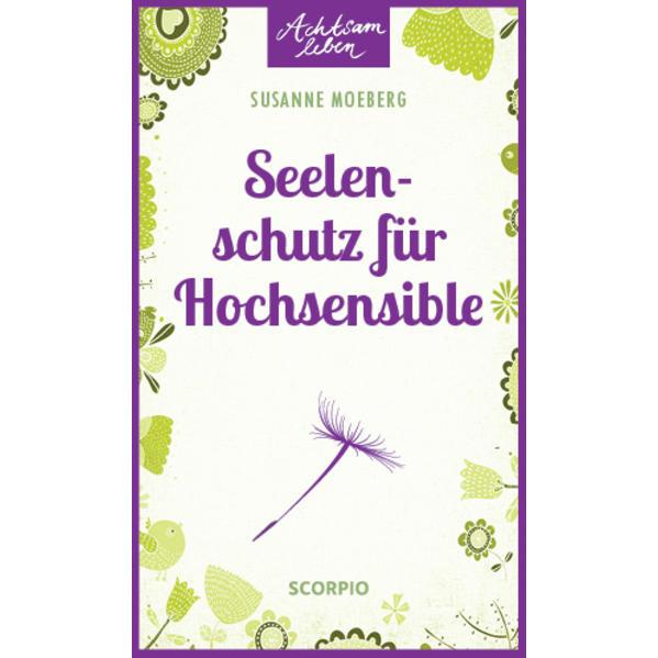 Seelenschutz für Hochsensible, Ratgeber von Susanne Moeberg