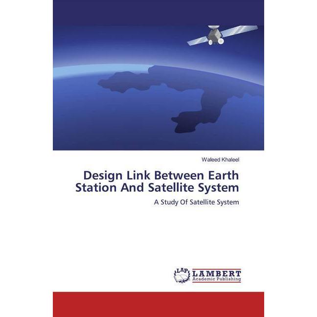Design Link Between Earth Station And Satellite System, Fachbücher von Waleed Khaleel