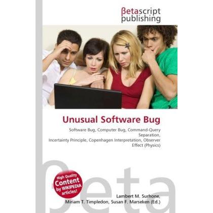 Thumbnail - Unusual Software Bug, Fachbücher von Lambert M. Surhone, Miriam T. Timpledon, Susan F. Marseken