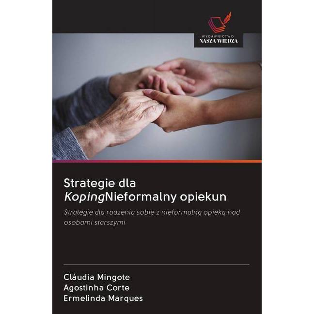 Strategie dla KopingNieformalny opiekun, Fachbücher von Ermelinda Marques, Cláudia Mingote, Agostinha Corte