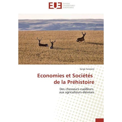 Economies et Sociétés de la Préhistoire, Fachbücher von Serge Svizzero