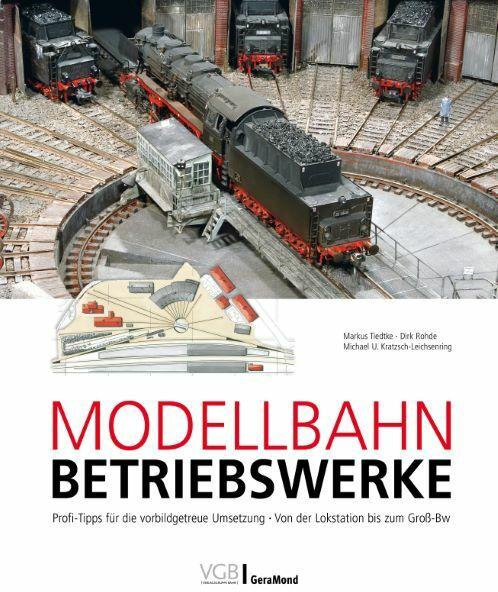 Actual product image Modellbahn-Betriebswerke (German, Markus Tiedtke, Michael U. Kratzsch-Leichsenring, Dirk Rohde, 2023)
