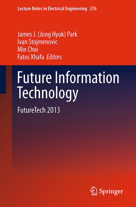 Produktbild Future Information Technology (Ivan Stojmenovic, Fatos Xhafa, James J. Jong Hyuk Park, Min Choi, 2015)