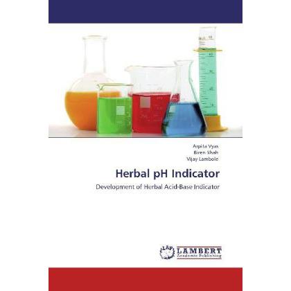 Herbal pH Indicator, Fachbücher von Biren Shah, Vijay Lambole, Arpita Vyas