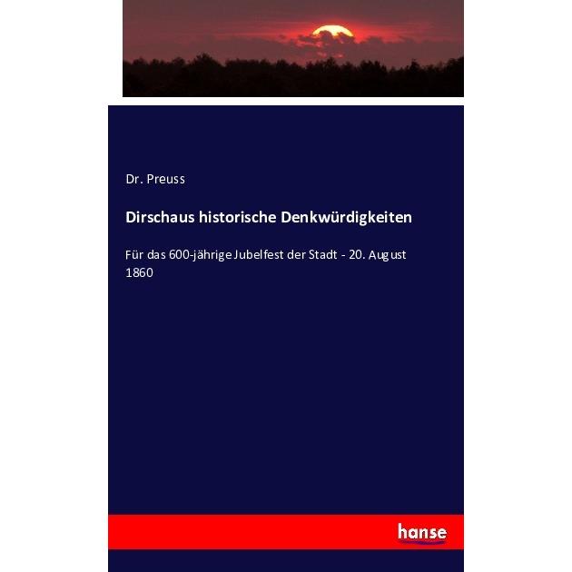 Dirschaus historische Denkwürdigkeiten, Fachbücher von Preuss