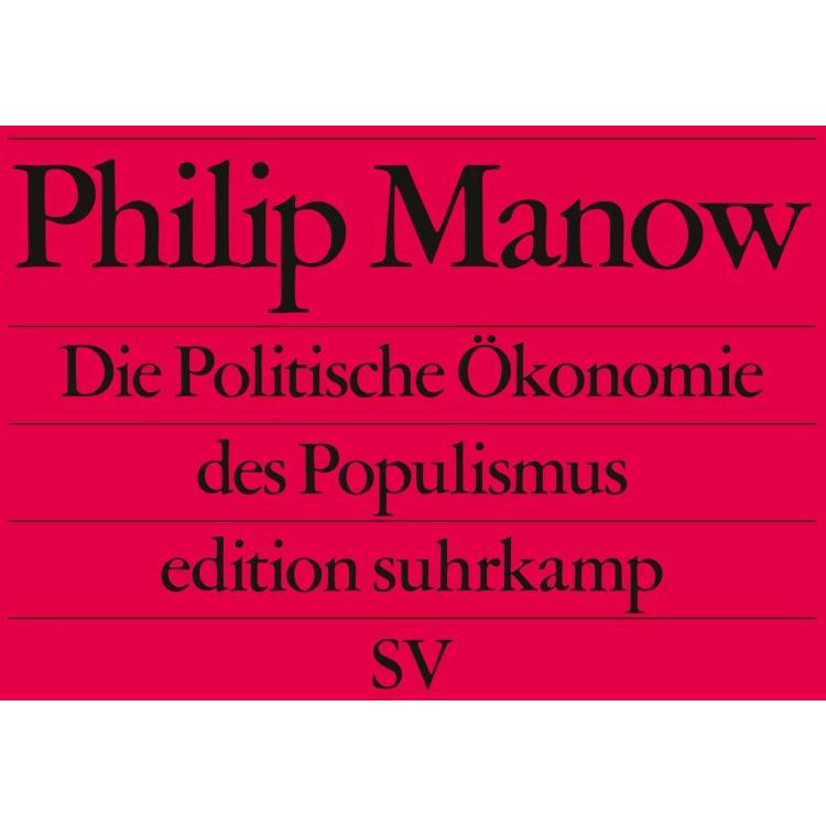 Die Politische Ökonomie des Populismus, Fachbücher von Philip Manow